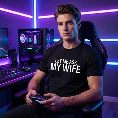 🔥🎁Nyhet 50 % RABATT🔥👕”Let Me Ask My Wife” Rolig tryckt T-shirt för män
